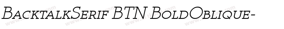 BacktalkSerif BTN BoldOblique字体转换
